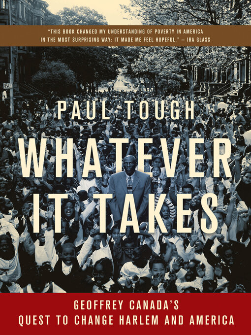 Title details for Whatever It Takes by Paul Tough - Available